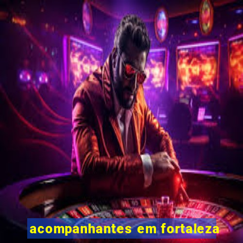 acompanhantes em fortaleza